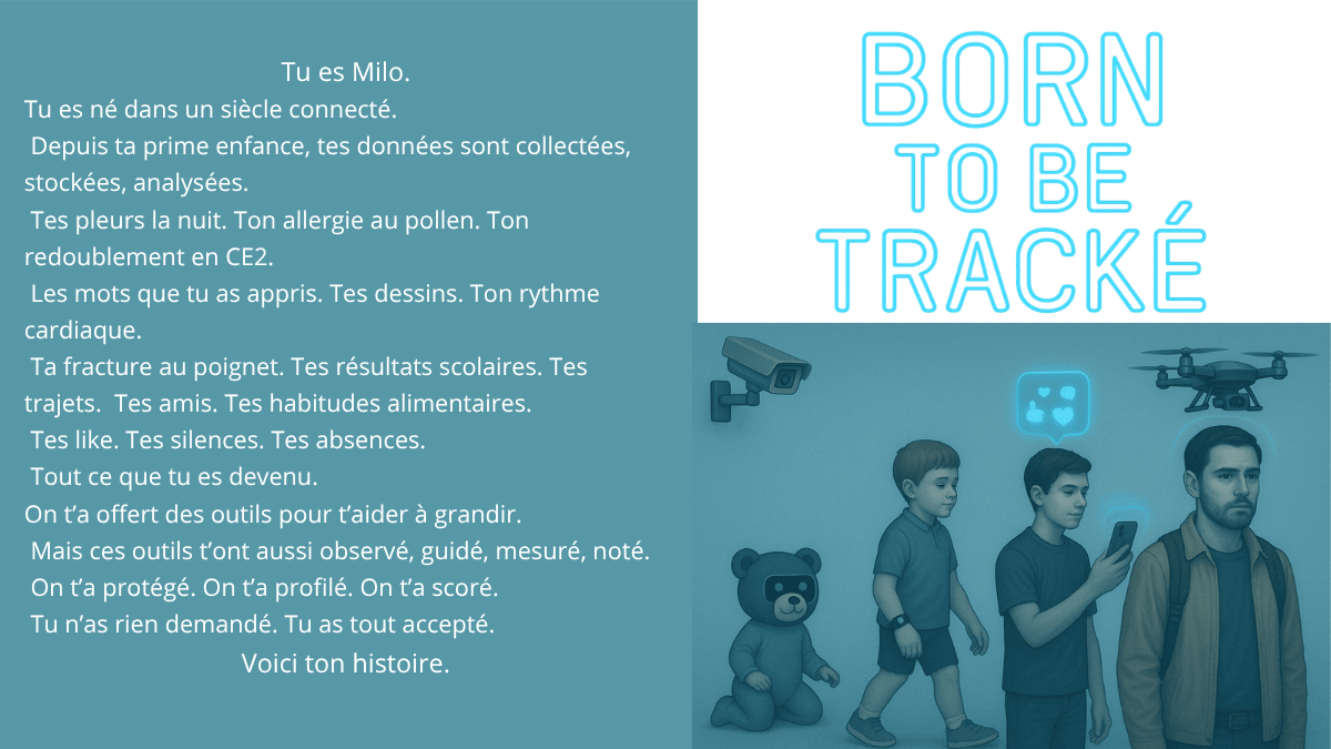 Illustration dâun parcours de vie suivi et mesurĂ© dĂšs lâenfance avec donnĂ©es, surveillance et scoring, sous le titre âBorn to be trackĂ©â